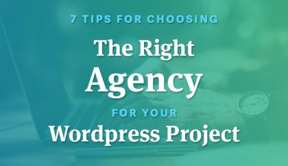 Choosing the right agency for your WordPress Project